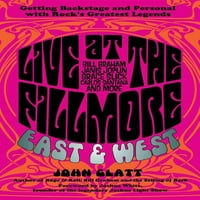 Live at the Fillmore East and West: Ismerkedés A kulisszák mögött és személyes a Rock legnagyobb legendáival